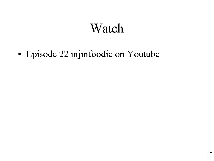 Watch • Episode 22 mjmfoodie on Youtube 17 