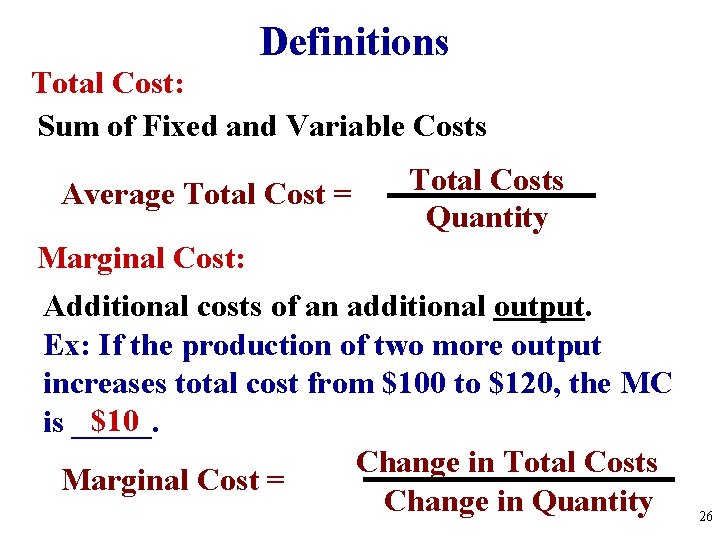 Definitions Total Cost: Sum of Fixed and Variable Costs Average Total Cost = Total