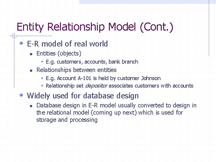 Entity Relationship Model (Cont. ) w E-R model of real world n Entities (objects)