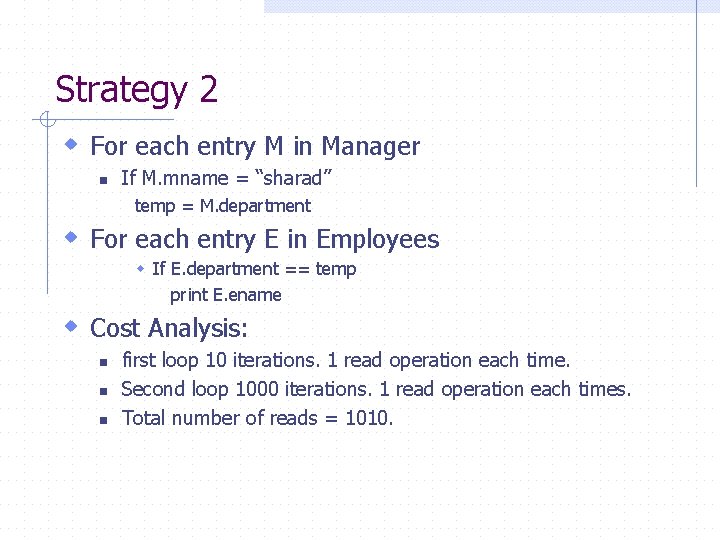 Strategy 2 w For each entry M in Manager n If M. mname =
