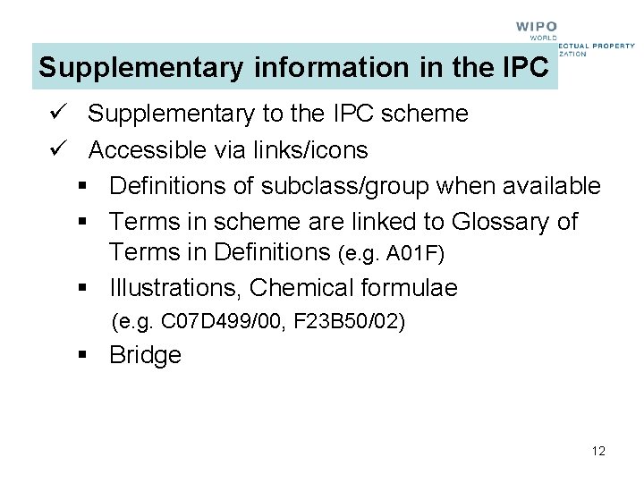 Supplementary information in the IPC ü Supplementary to the IPC scheme ü Accessible via Supplementary information in the IPC ü Supplementary to the IPC scheme ü Accessible via
