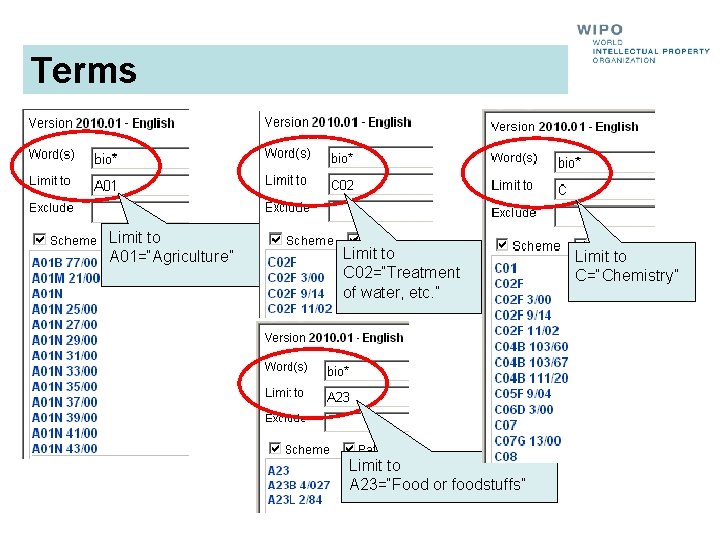 Terms Limit to A 01=“Agriculture” Limit to C 02=“Treatment of water, etc. ” Limit Terms Limit to A 01=“Agriculture” Limit to C 02=“Treatment of water, etc. ” Limit