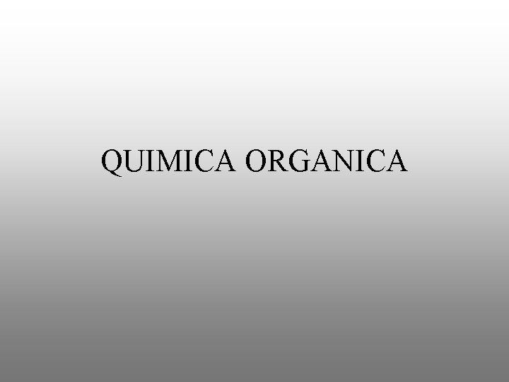 QUIMICA ORGANICA 