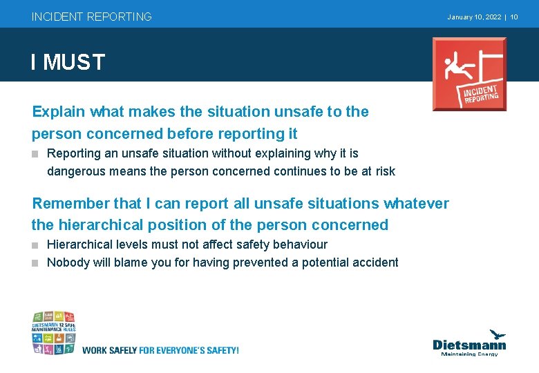 INCIDENT REPORTING January 10, 2022 | 10 I MUST Explain what makes the situation