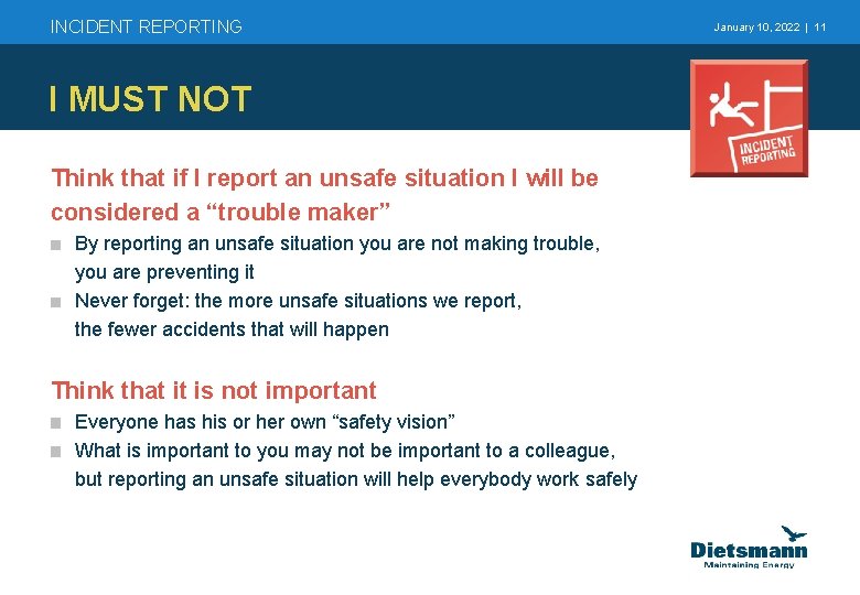 INCIDENT REPORTING I MUST NOT Think that if I report an unsafe situation I