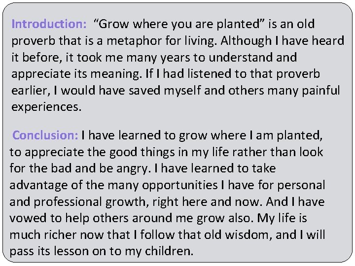 Introduction: “Grow where you are planted” is an old proverb that is a metaphor