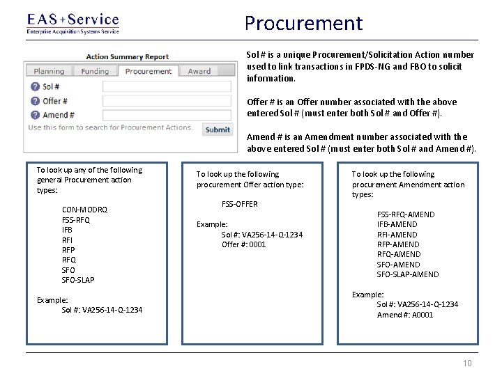 Procurement Sol # is a unique Procurement/Solicitation Action number used to link transactions in Procurement Sol # is a unique Procurement/Solicitation Action number used to link transactions in