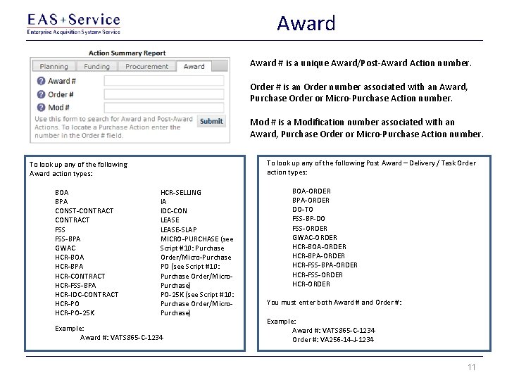 Award # is a unique Award/Post-Award Action number. Order # is an Order number Award # is a unique Award/Post-Award Action number. Order # is an Order number