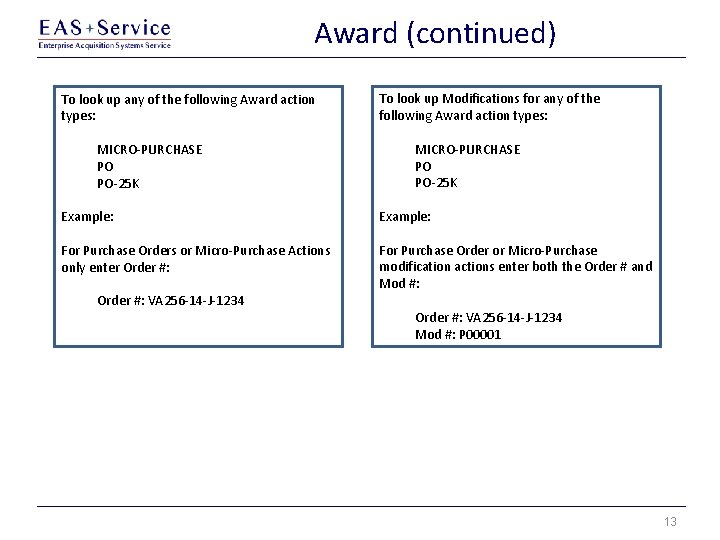 Award (continued) To look up any of the following Award action types: MICRO-PURCHASE PO Award (continued) To look up any of the following Award action types: MICRO-PURCHASE PO