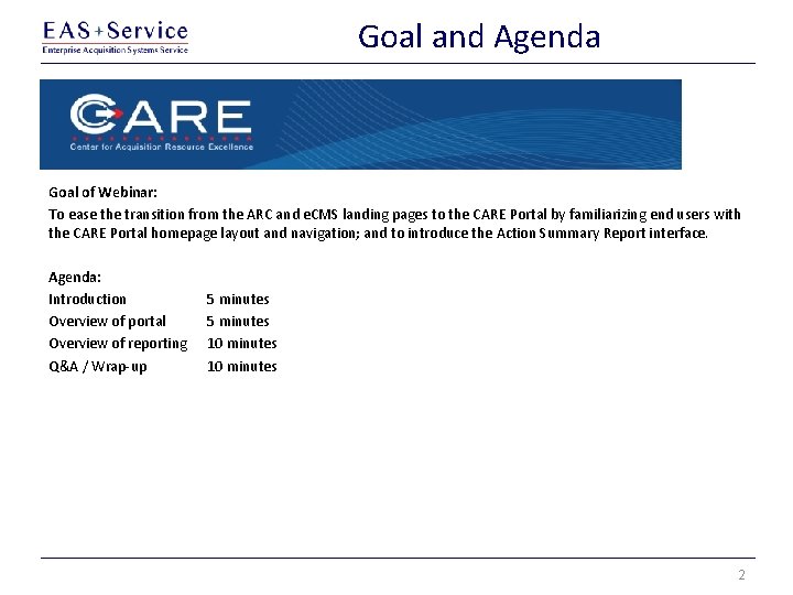 Goal and Agenda Goal of Webinar: To ease the transition from the ARC and Goal and Agenda Goal of Webinar: To ease the transition from the ARC and