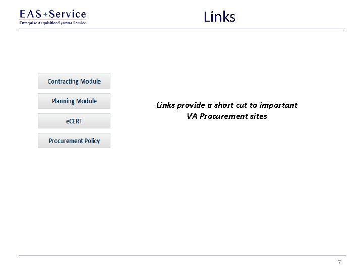 Links provide a short cut to important VA Procurement sites 7 Links provide a short cut to important VA Procurement sites 7