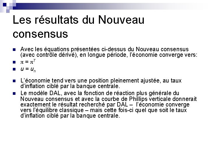 Les résultats du Nouveau consensus n n n Avec les équations présentées ci-dessus du