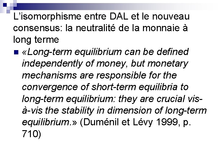 L’isomorphisme entre DAL et le nouveau consensus: la neutralité de la monnaie à long