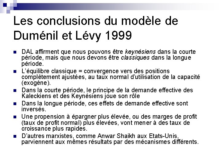 Les conclusions du modèle de Duménil et Lévy 1999 n n n DAL affirment