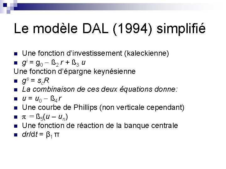 Le modèle DAL (1994) simplifié Une fonction d’investissement (kaleckienne) n gi = g 0