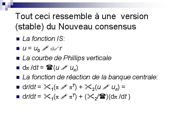 Tout ceci ressemble à une version (stable) du Nouveau consensus n n n n