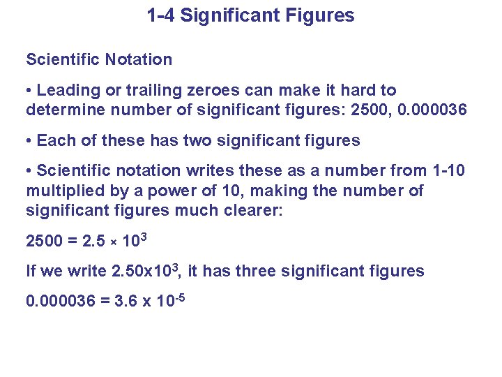 1 -4 Significant Figures Scientific Notation • Leading or trailing zeroes can make it