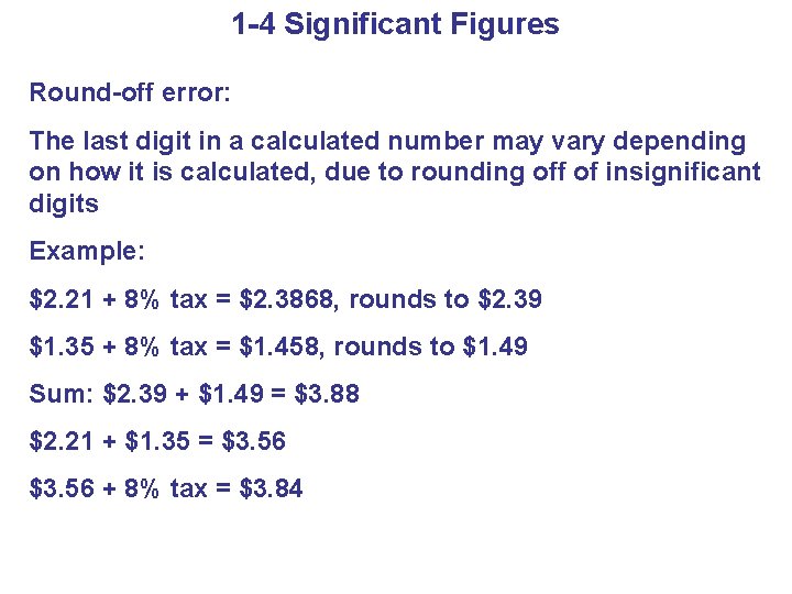1 -4 Significant Figures Round-off error: The last digit in a calculated number may
