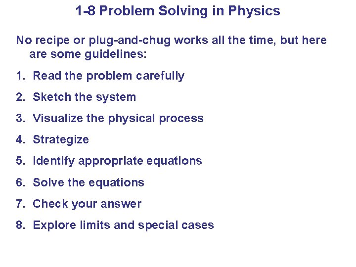 1 -8 Problem Solving in Physics No recipe or plug-and-chug works all the time,
