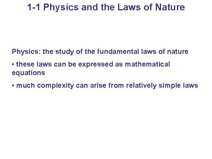 1 -1 Physics and the Laws of Nature Physics: the study of the fundamental