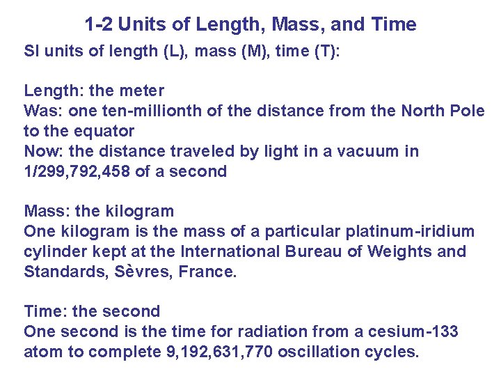 1 -2 Units of Length, Mass, and Time SI units of length (L), mass