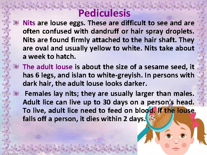 Pediculesis Nits are louse eggs. These are difficult to see and are often confused