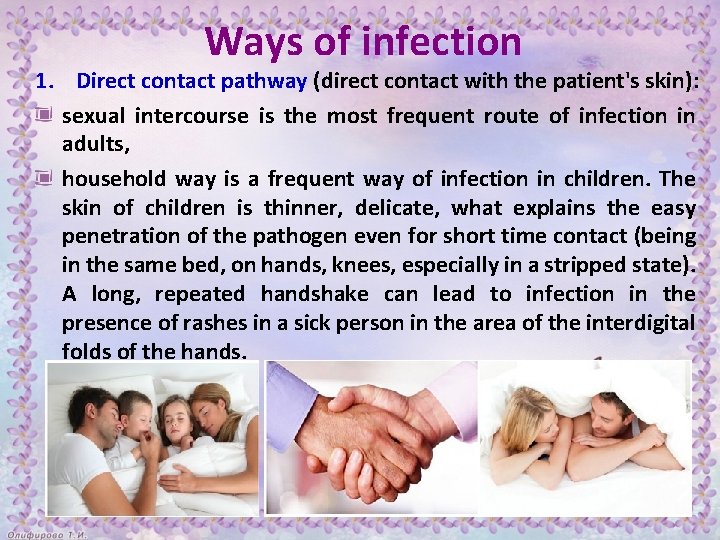 Ways of infection 1. Direct contact pathway (direct contact with the patient's skin): sexual