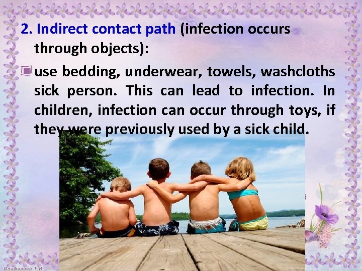 2. Indirect contact path (infection occurs through objects): use bedding, underwear, towels, washcloths sick