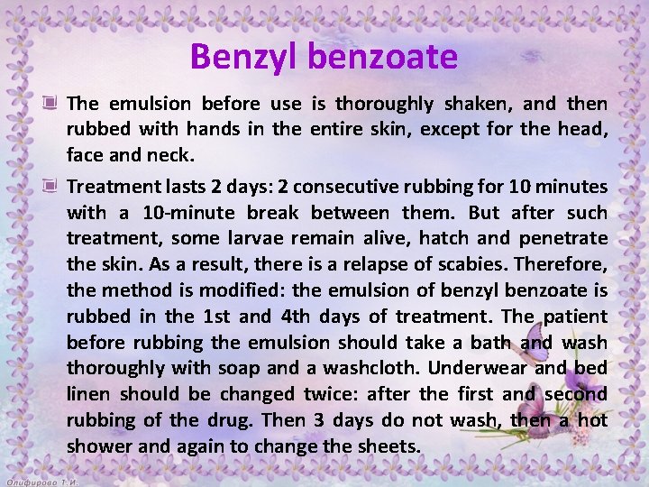 Benzyl benzoate The emulsion before use is thoroughly shaken, and then rubbed with hands