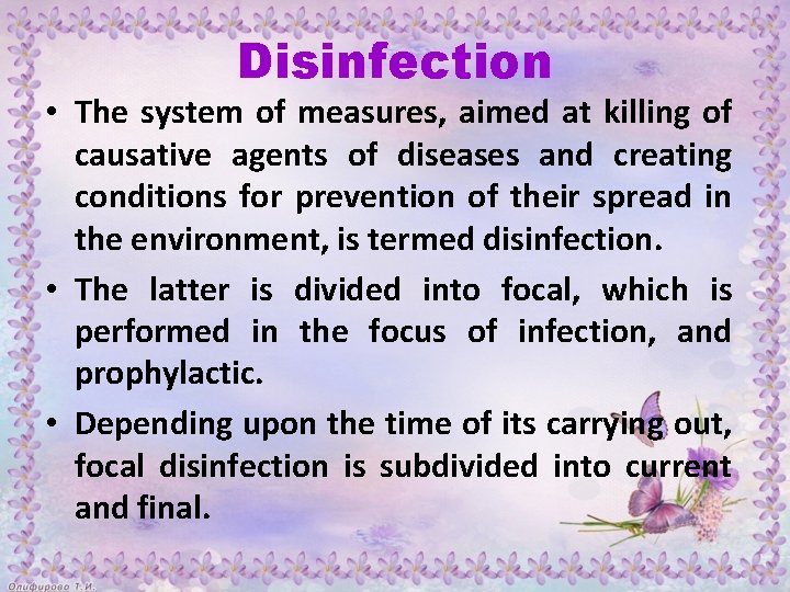 Disinfection • The system of measures, aimed at killing of causative agents of diseases