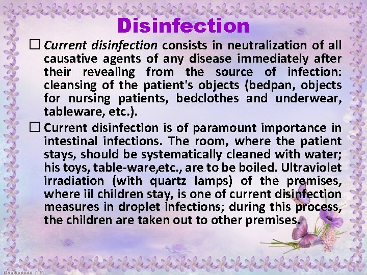 Disinfection � Current disinfection consists in neutralization of all causative agents of any disease