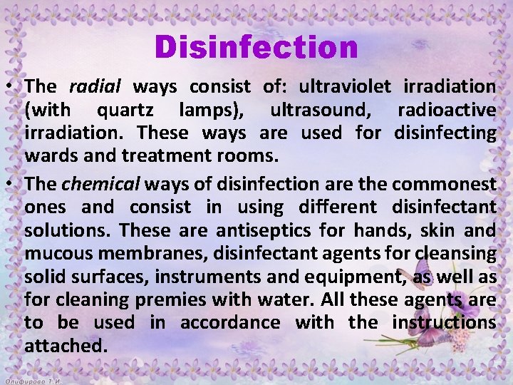 Disinfection • The radial ways consist of: ultraviolet irradiation (with quartz lamps), ultrasound, radioactive