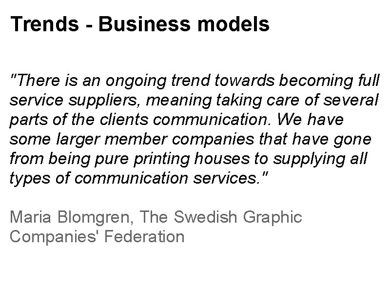 Trends - Business models "There is an ongoing trend towards becoming full service suppliers,