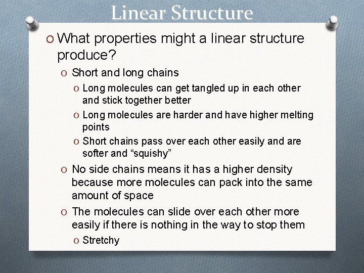 Linear Structure O What properties might a linear structure produce? O Short and long Linear Structure O What properties might a linear structure produce? O Short and long