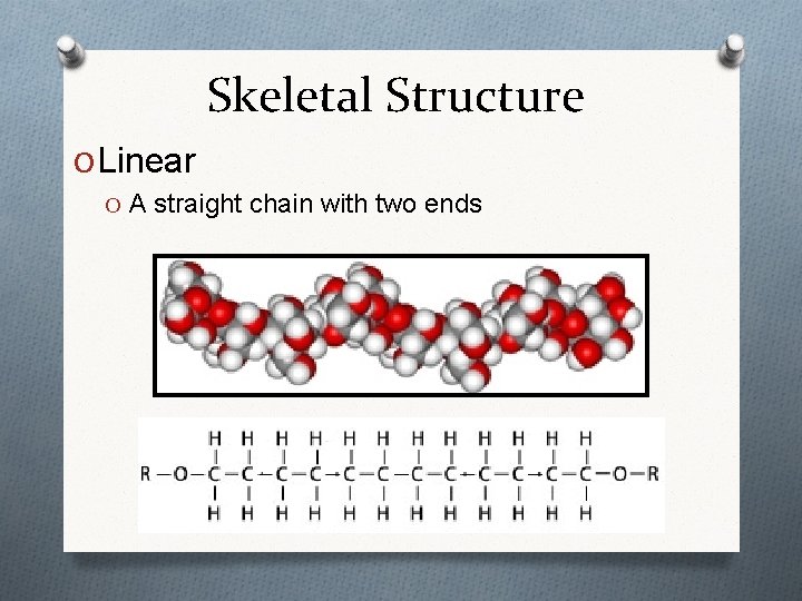 Skeletal Structure O Linear O A straight chain with two ends Skeletal Structure O Linear O A straight chain with two ends