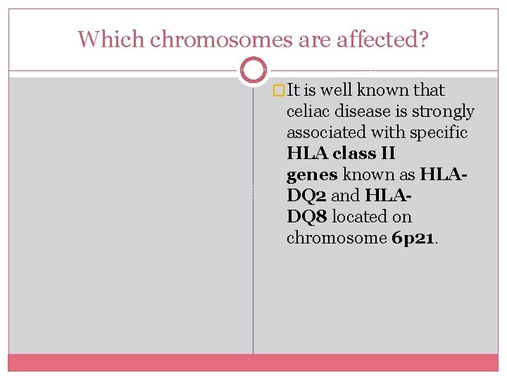 Which chromosomes are affected? �It is well known that celiac disease is strongly associated