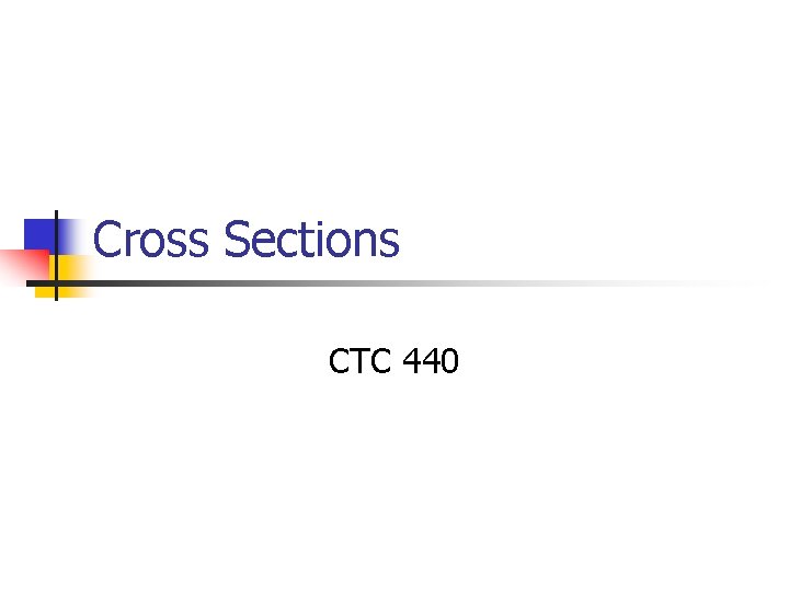 Cross Sections CTC 440 