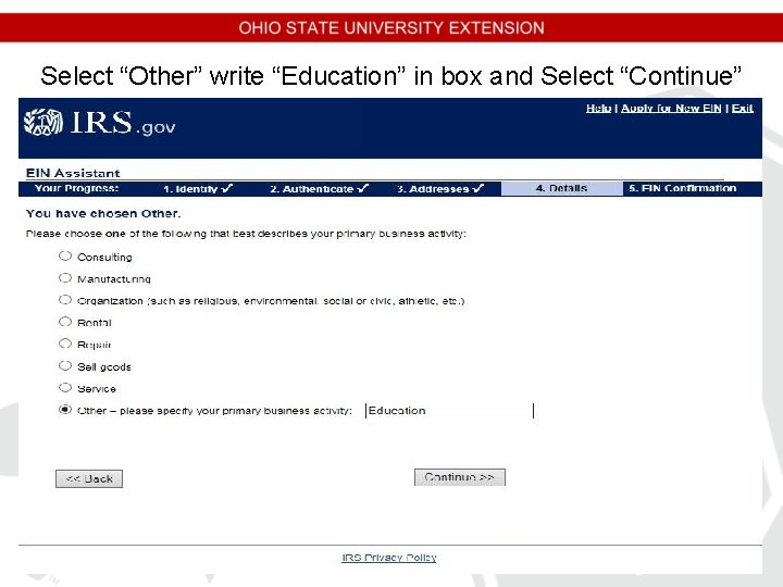 Select “Other” write “Education” in box and Select “Continue” Select “Other” write “Education” in box and Select “Continue”
