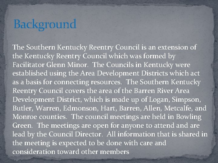 Background The Southern Kentucky Reentry Council is an extension of the Kentucky Reentry Council