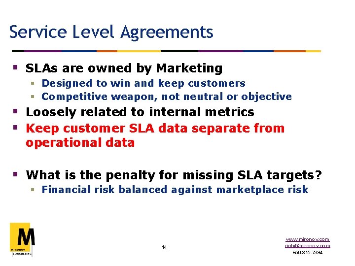 Service Level Agreements § SLAs are owned by Marketing § Designed to win and