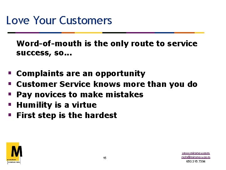 Love Your Customers Word-of-mouth is the only route to service success, so. . .