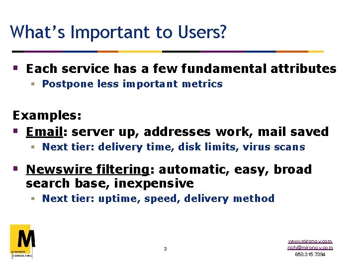 What’s Important to Users? § Each service has a few fundamental attributes § Postpone