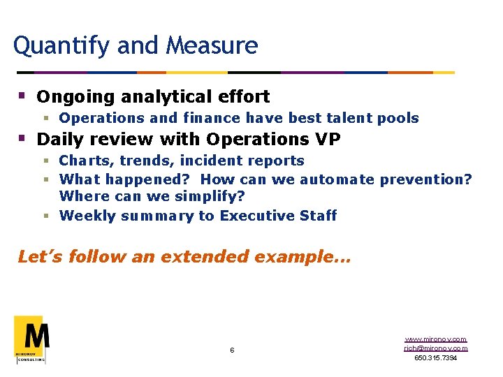 Quantify and Measure § Ongoing analytical effort § Operations and finance have best talent