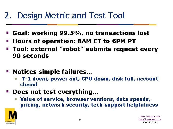 2. Design Metric and Test Tool § Goal: working 99. 5%, no transactions lost