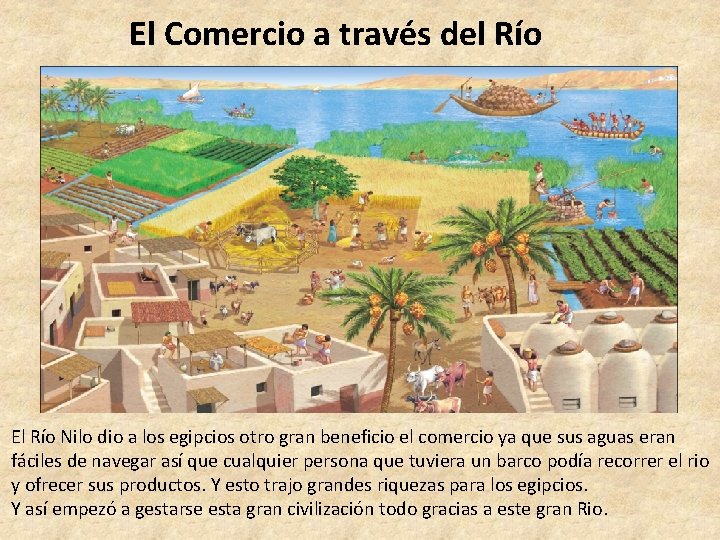 El Comercio a través del Río El Río Nilo dio a los egipcios otro