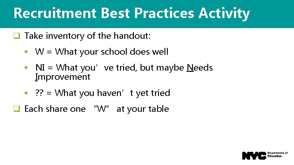 Recruitment Best Practices Activity q Take inventory of the handout: § W = What