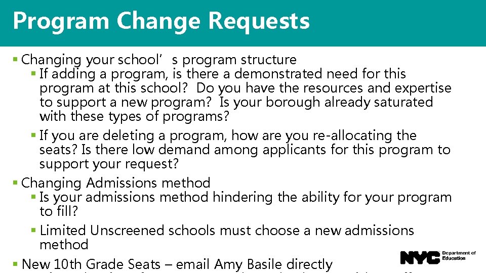 Program Change Requests § Changing your school’s program structure § If adding a program,