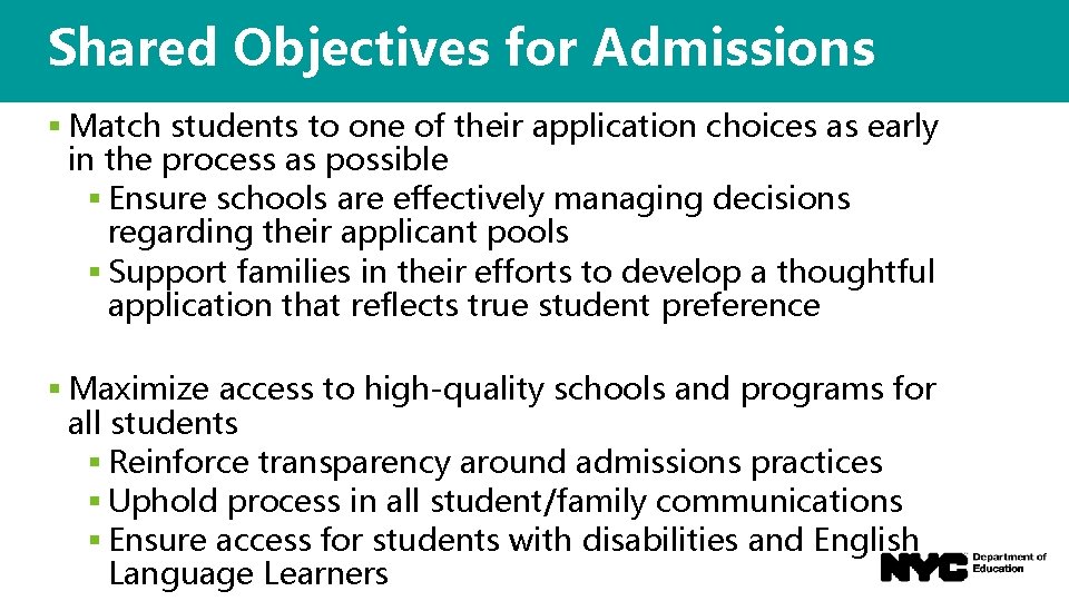 Shared Objectives for Admissions § Match students to one of their application choices as
