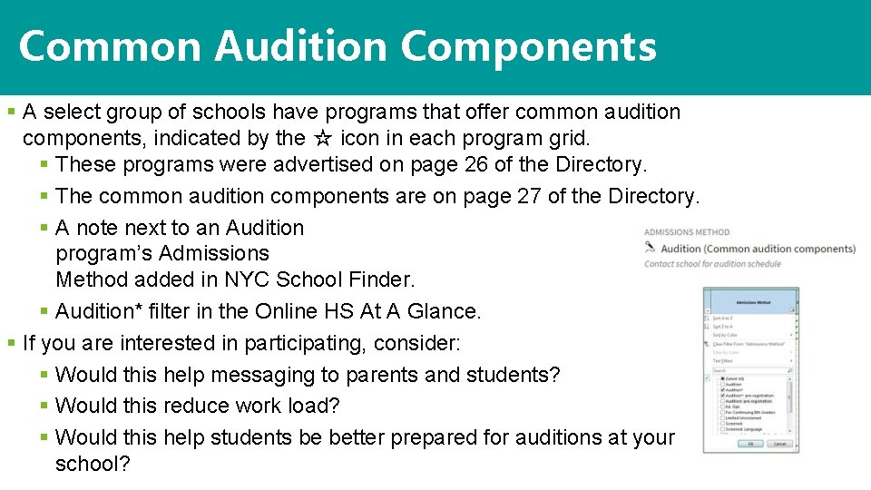 Common Audition Components § A select group of schools have programs that offer common