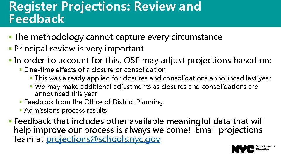 Register Projections: Review and Feedback § The methodology cannot capture every circumstance § Principal